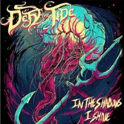Defy The Tide : In the Shadows I Shine